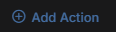 Screen capture of the "Add Action" UI element